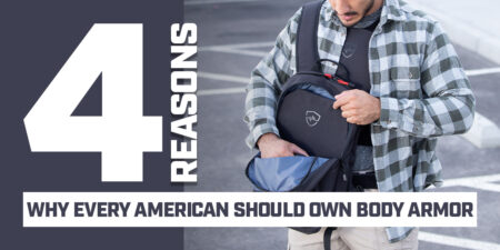 4 Reasons Why Every American Should Own Body Armor